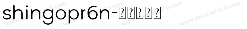 shingopr6n字体转换