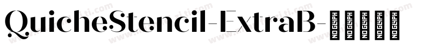 QuicheStencil-ExtraB字体转换