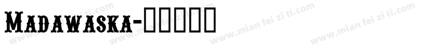 Madawaska字体转换