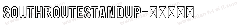SouthRouteStandup字体转换