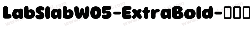 LabSlabW05-ExtraBold字体转换