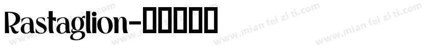 Rastaglion字体转换