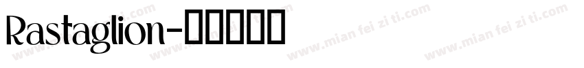 Rastaglion字体转换