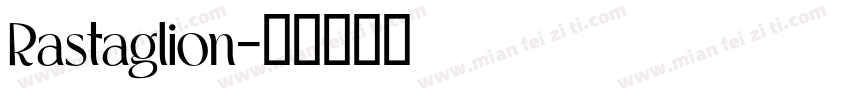 Rastaglion字体转换