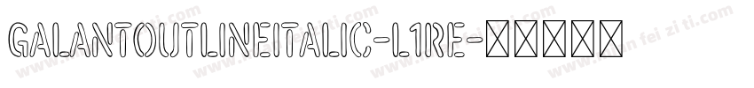 GalantOutlineItalic-l1Re字体转换