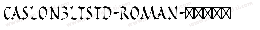Caslon3LTStd-Roman字体转换
