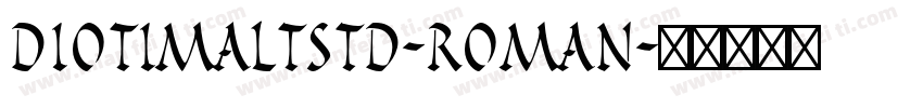 DiotimaLTStd-Roman字体转换