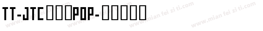 TT-JTCナミキPOP字体转换