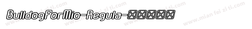 BulldogForMio-Regula字体转换