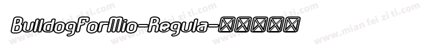 BulldogForMio-Regula字体转换