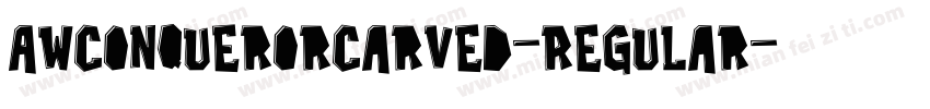 AWConquerorCarved-Regular字体转换