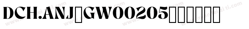 DCH.ANJ/GW00205字体转换
