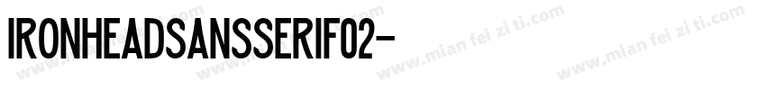 IronheadSansSerif02字体转换