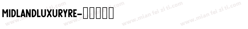 midlandluxuryre字体转换