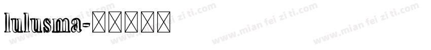 lulusma字体转换