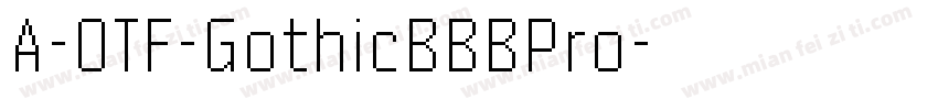 A-OTF-GothicBBBPro字体转换