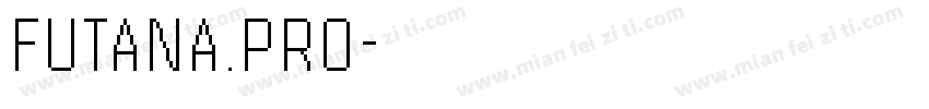 FUTANA.PRO字体转换