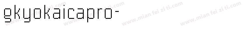 gkyokaicapro字体转换