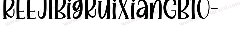 REEJIBigRuixianGB10字体转换
