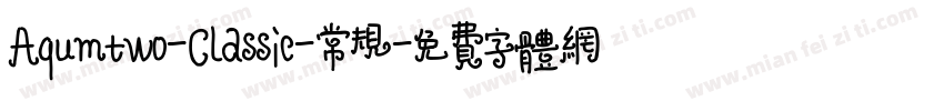 Aqumtwo-Classic-常规字体转换