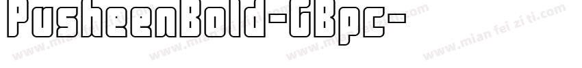 PusheenBold-GBpc字体转换