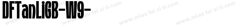DFTanLiGB-W9字体转换