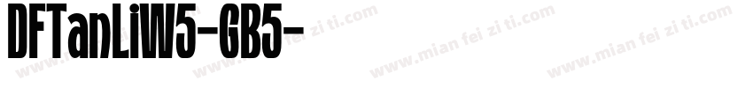 DFTanLiW5-GB5字体转换