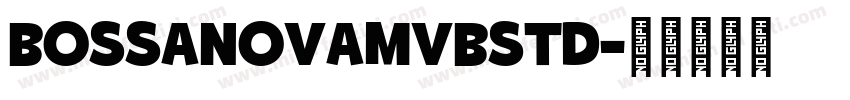BossaNovaMVBStd字体转换