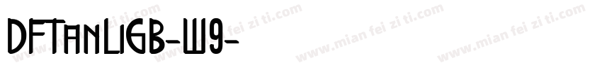 DFTanLiGB-W9字体转换