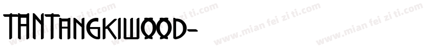 TANTangkiwood字体转换