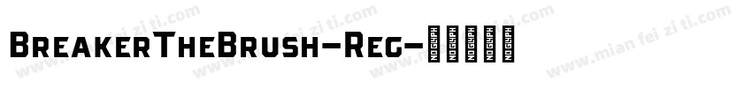 BreakerTheBrush-Reg字体转换