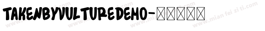 takenbyvulturedemo字体转换