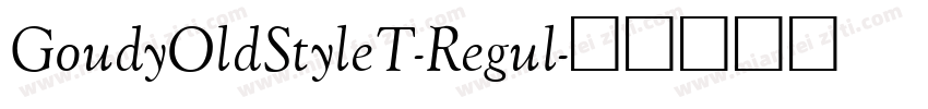 GoudyOldStyleT-Regul字体转换