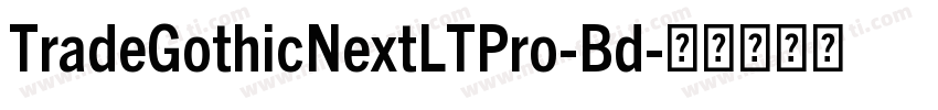 TradeGothicNextLTPro-Bd字体转换