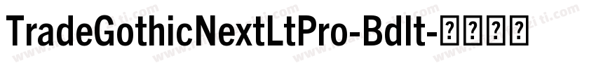 TradeGothicNextLtPro-BdIt字体转换