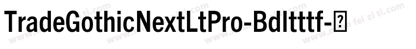 TradeGothicNextLtPro-BdItttf字体转换