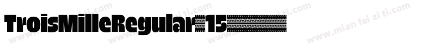 TroisMilleRegular-15字体转换