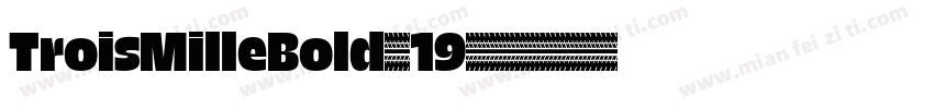 TroisMilleBold-19字体转换