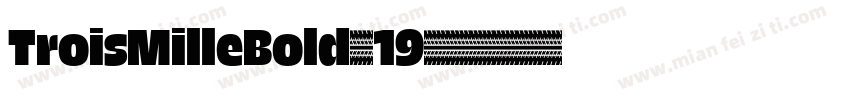 TroisMilleBold-19字体转换