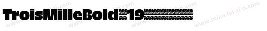 TroisMilleBold-19字体转换