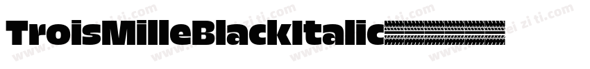 TroisMilleBlackItalic字体转换