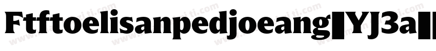 Ftftoelisanpedjoeang-YJ3a字体转换