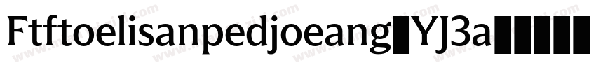 Ftftoelisanpedjoeang-YJ3a字体转换