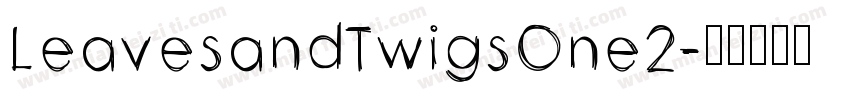 LeavesandTwigsOne2字体转换