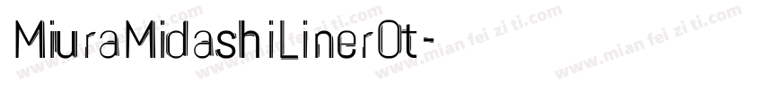 MiuraMidashiLinerOt字体转换