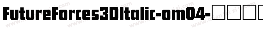 FutureForces3DItalic-omO4字体转换