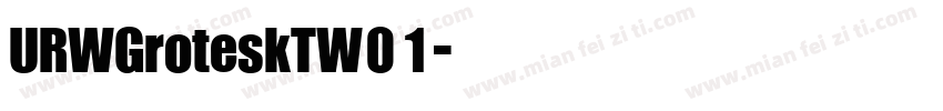 URWGroteskTW01字体转换
