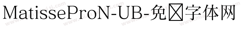 MatisseProN-UB字体转换