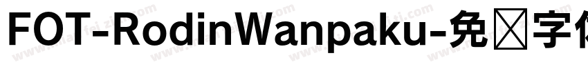 FOT-RodinWanpaku字体转换