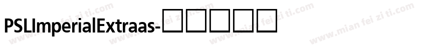 PSLImperialExtraas字体转换